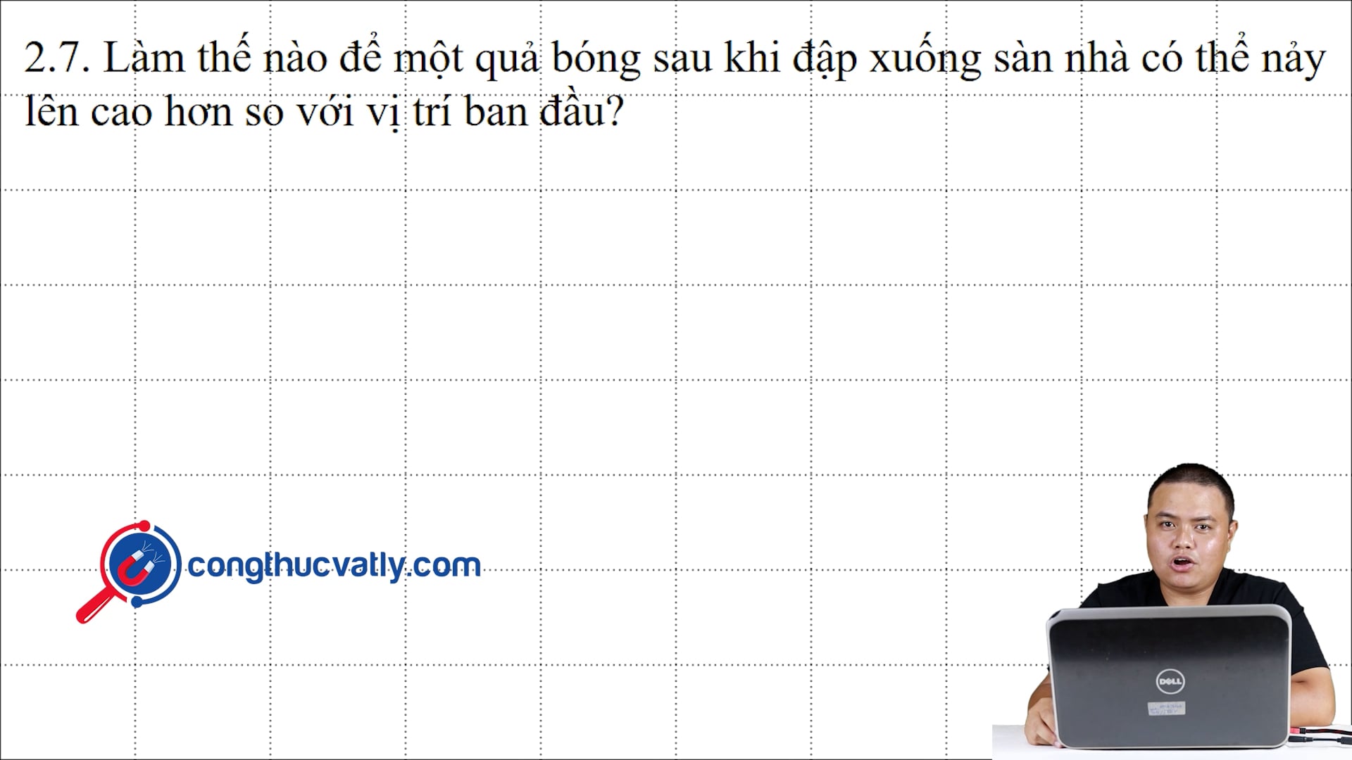 Làm thế nào để một quả bóng sau khi đập xuống sàn nhà có thể nảy lên cao hơn so với vị trí ban đầu? 
