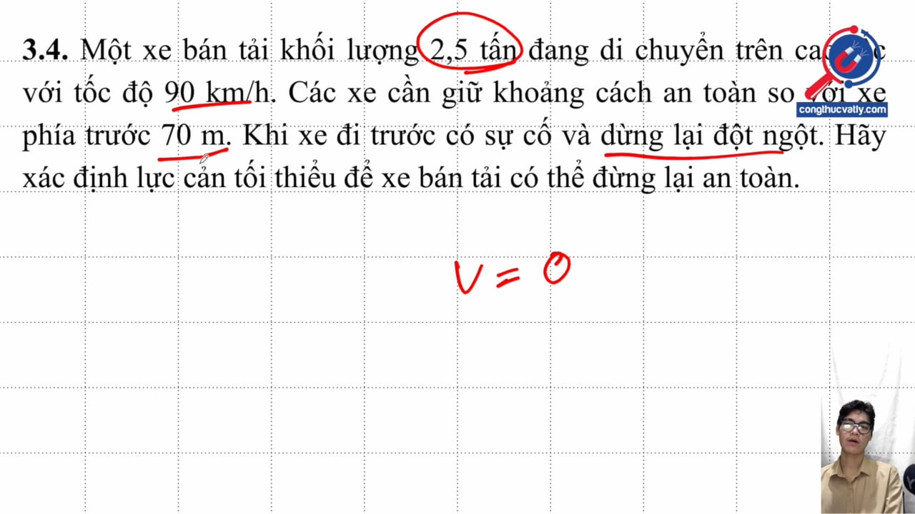 Một xe bán tải khối lượng 2,5 tấn đang di chuyển trên cao tốc với tốc độ. Hãy xác định lực cản tối thiểu để xe bán tải có thể dừng lại an toàn.