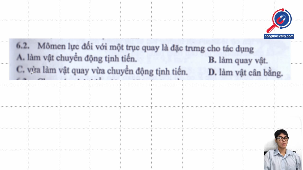 Mômen lực đối với một trục quay là đặc trưng cho tác dụng gì?