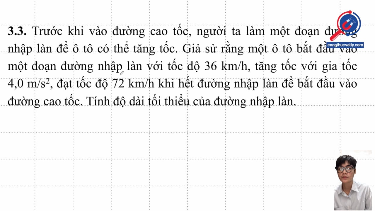 Trước khi vào đường cao tốc, người ta làm một đoạn đường nhập làn để ô tô có thể tăng tốc. Tính độ dài tối thiểu của đường nhập làn.