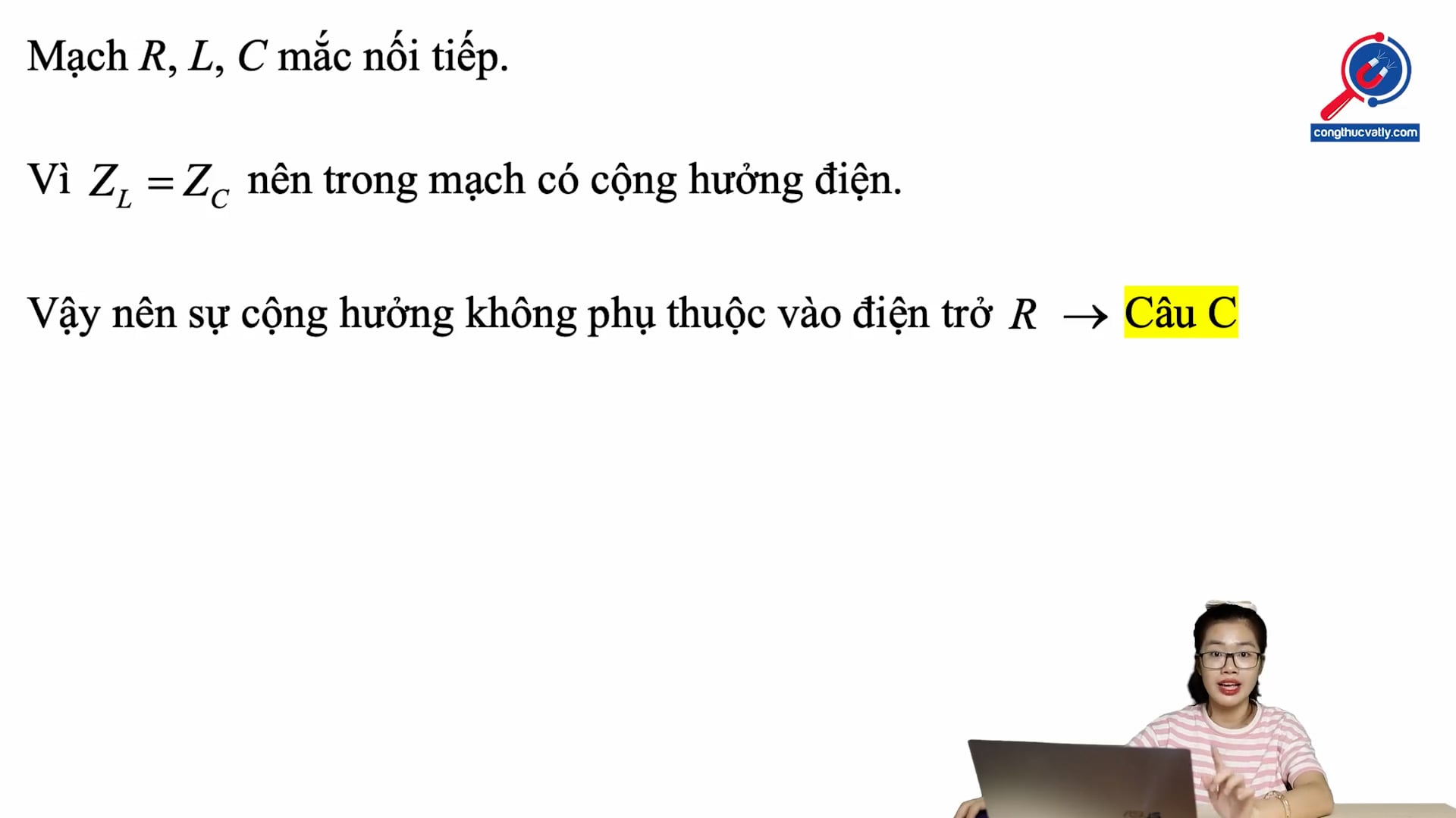 Đại lượng nào sau đây biến đổi không thể làm cho mạch xảy ra cộng hưởng?