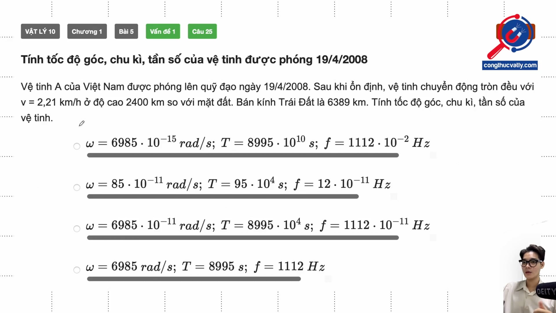 Tính tốc độ góc, chu kì, tần số của vệ tinh được phóng 19/4/2008