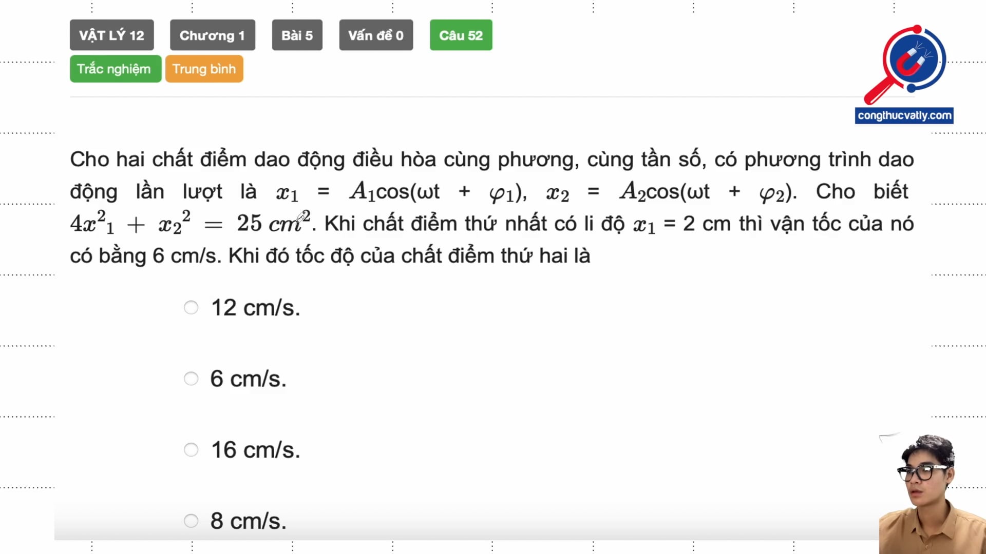Hai chất điểm có 4x12 + x22 = 25 cm2. Khi chất điểm có x1 = 2 cm thì v = 6 cm/s. Khi đó tốc độ của chất điểm thứ hai là bao nhiêu?