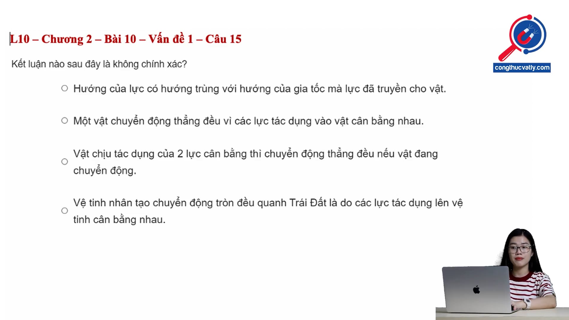 Chọn kết luận không chính xác về lực.