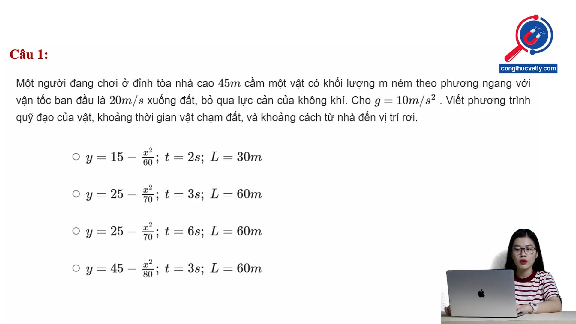 Viết phương trình quỹ đạo của vật, khoảng thời gian vật chạm đất và khoảng cách từ nhà đến vị trí rơi.