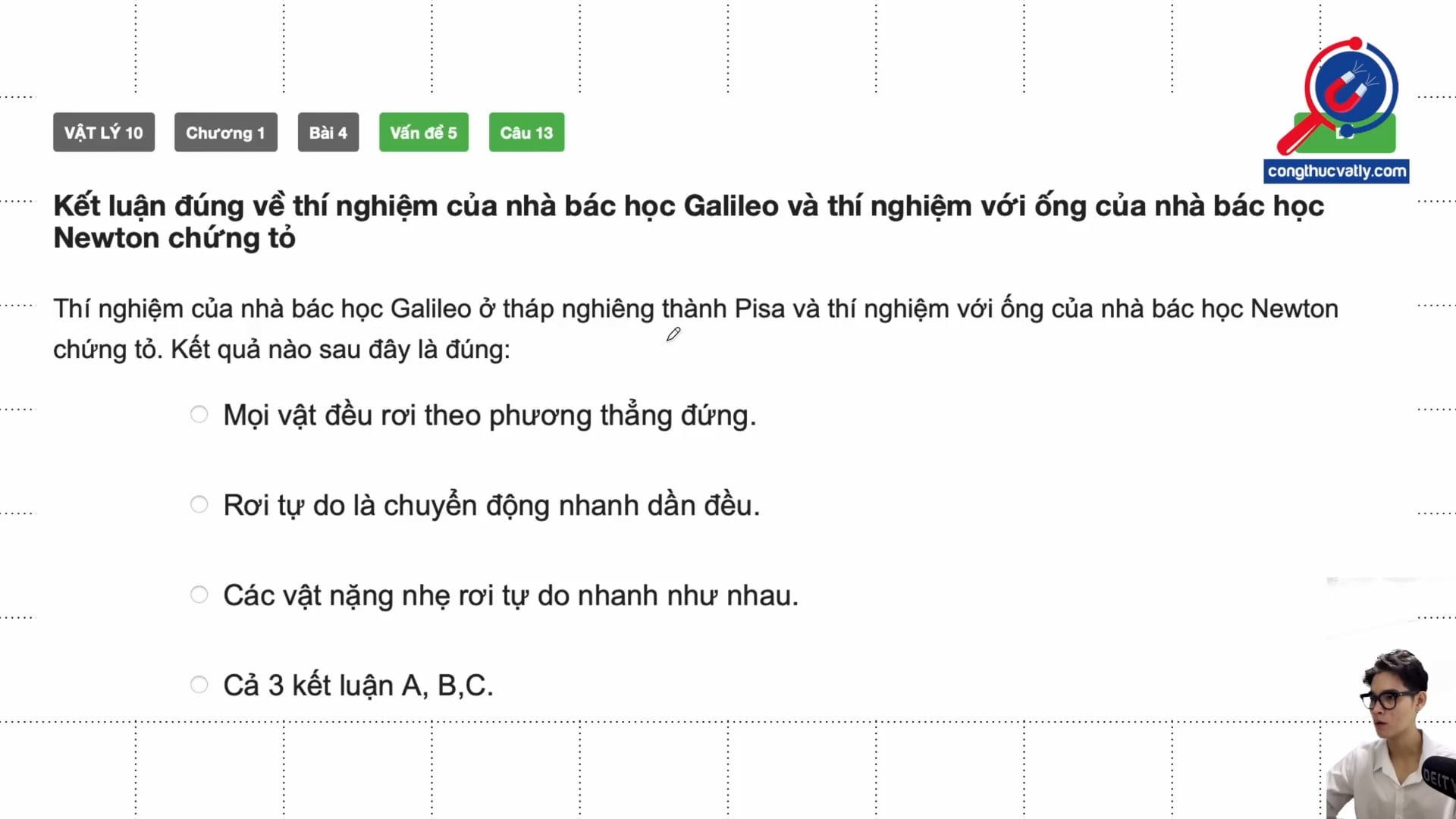 Kết luận đúng về thí nghiệm của nhà bác học Galileo và thí nghiệm với ống của nhà bác học Newton chứng tỏ