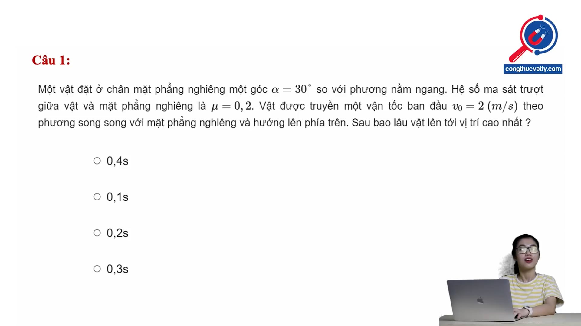 Hệ số ma sát trượt giữa vật và mặt phẳng nghiêng là 0,2. Sau bao lâu vật lên vị trí cao nhất?
