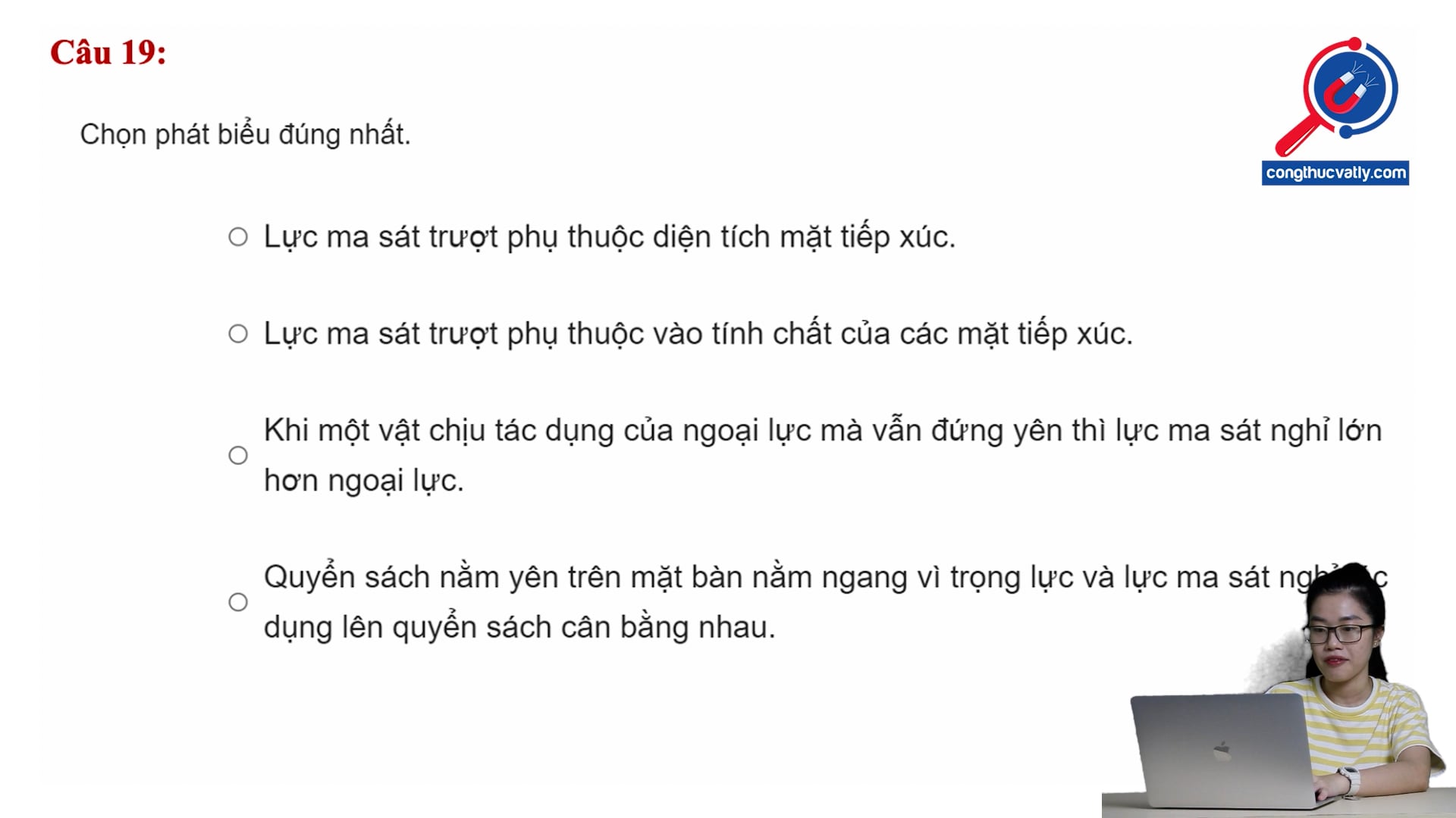 Đặc điểm lực ma sát. Chọn phát biểu đúng nhất.