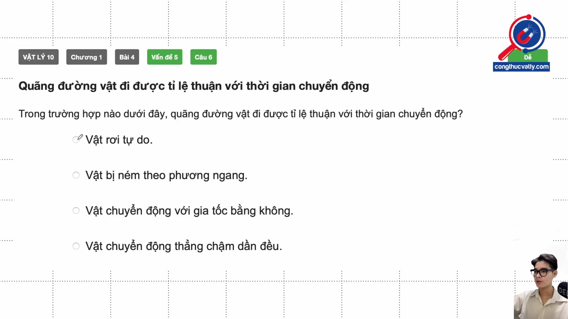 Quãng đường vật đi được tỉ lệ thuận với thời gian chuyển động