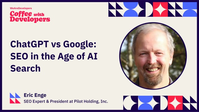 ChatGPT vs Google: SEO in the Age of AI Search - Eric Enge