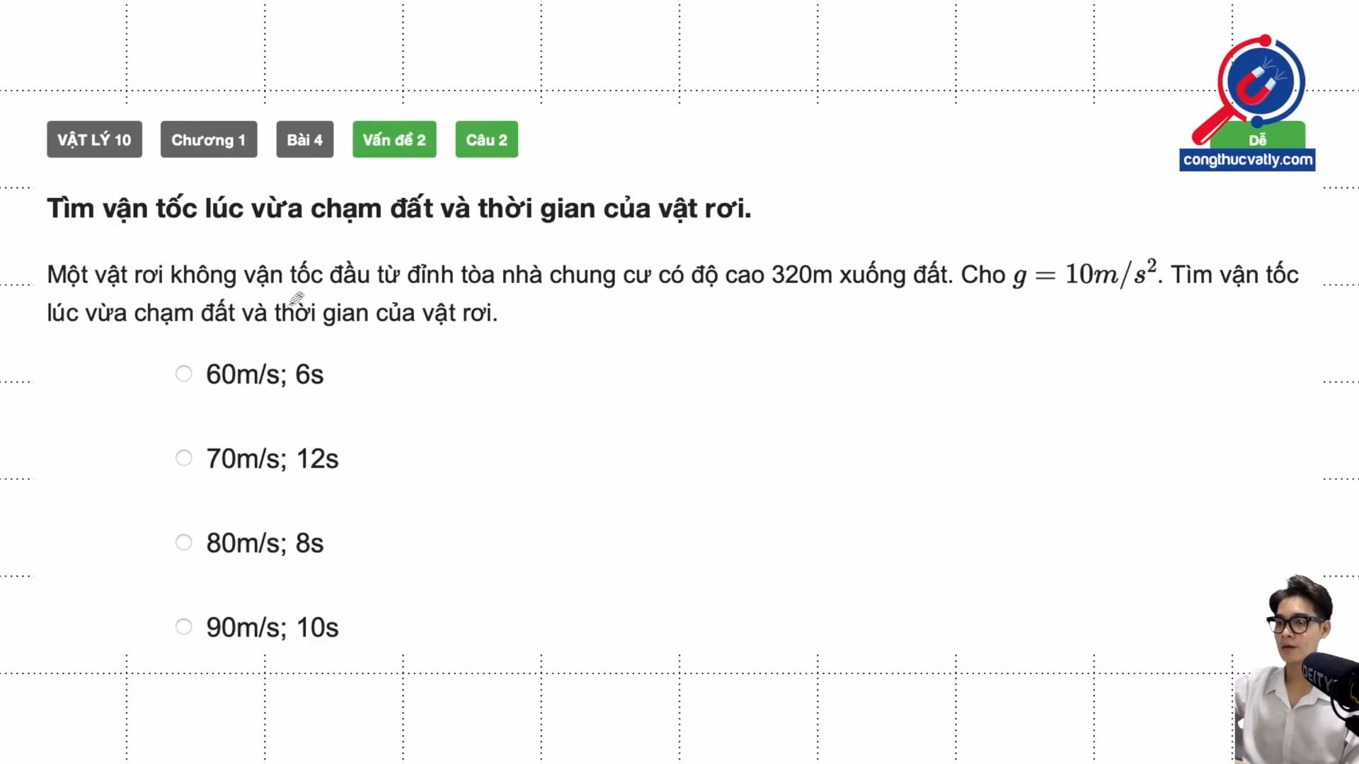 Tìm vận tốc lúc vừa chạm đất và thời gian của vật rơi.