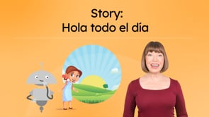 Story: Hola todo el día