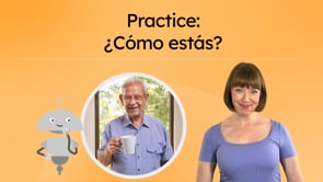 Practice: ¿Cómo estás?