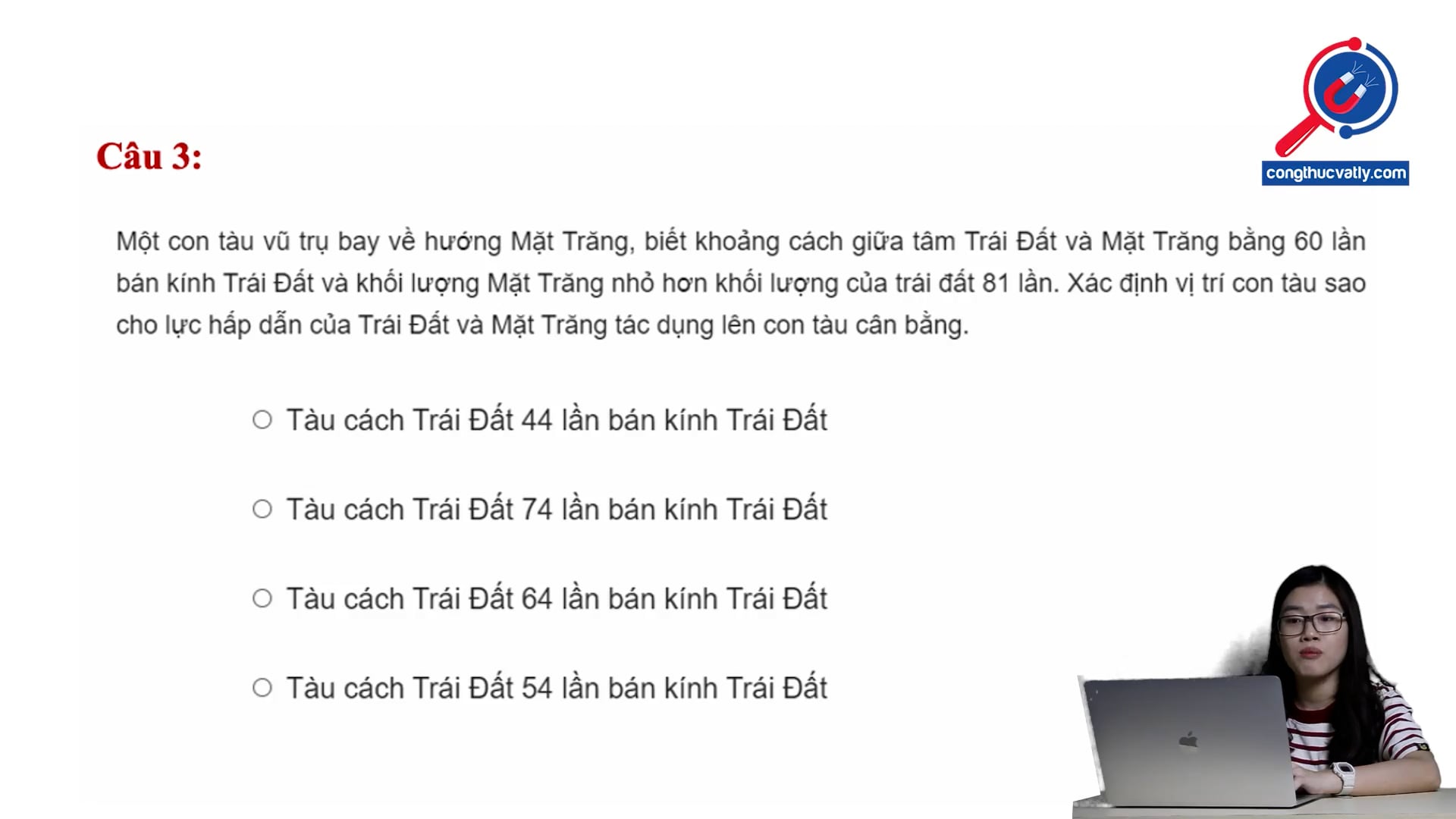 Vị trí con tàu sao cho lực hấp dẫn của Trái Đất và Mặt Trăng tác dụng lên con tàu cân bằng