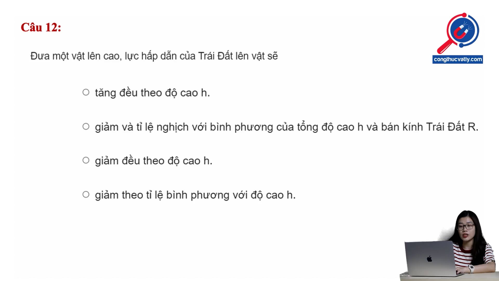 Đưa một vật lên cao,lực hấp dẫn của Trái Đất lên vật sẽ như thế nào?