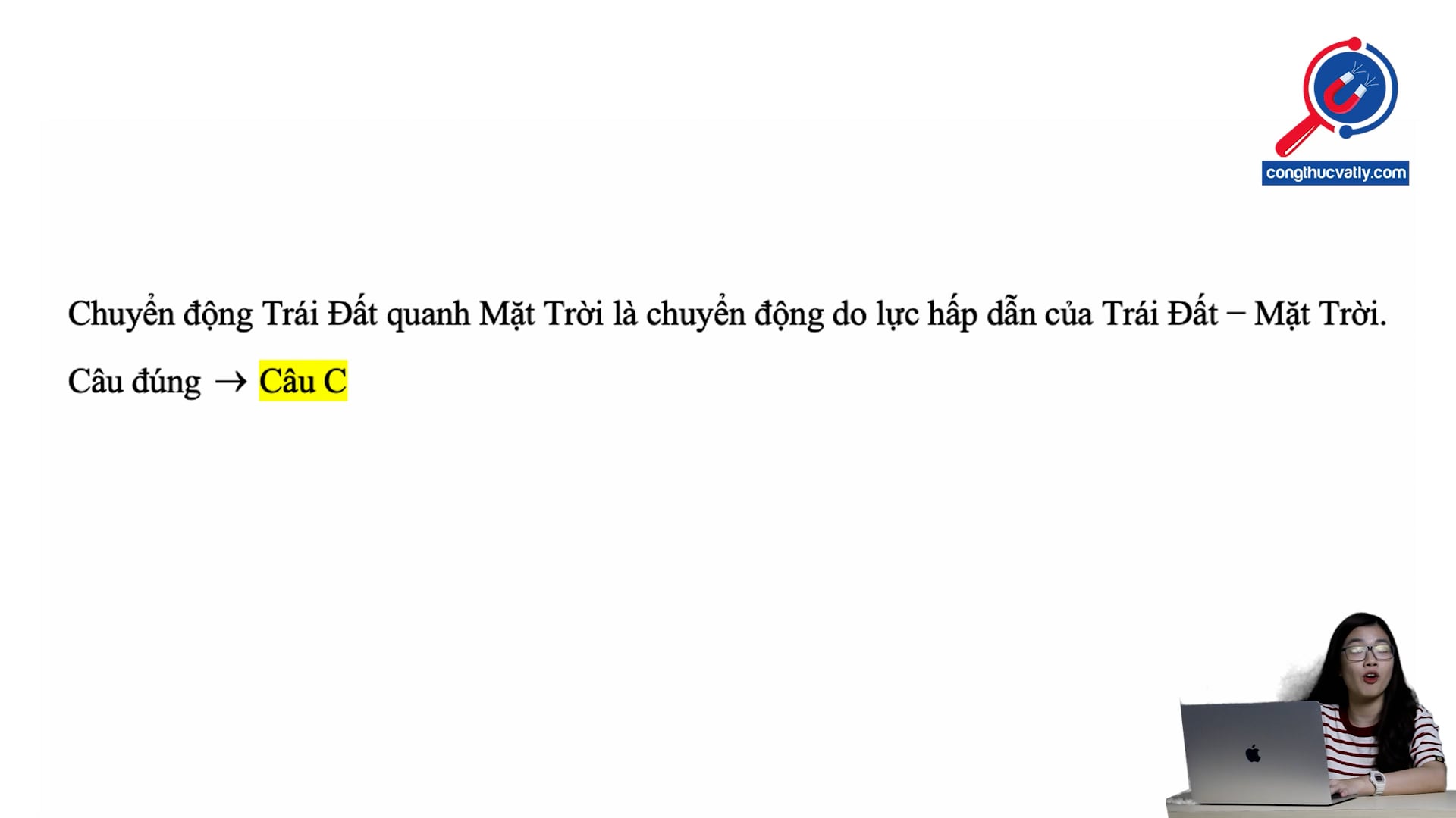 Chuyển động Trái Đất quanh Mặt Trời gần như là chuyển động tròn là do?