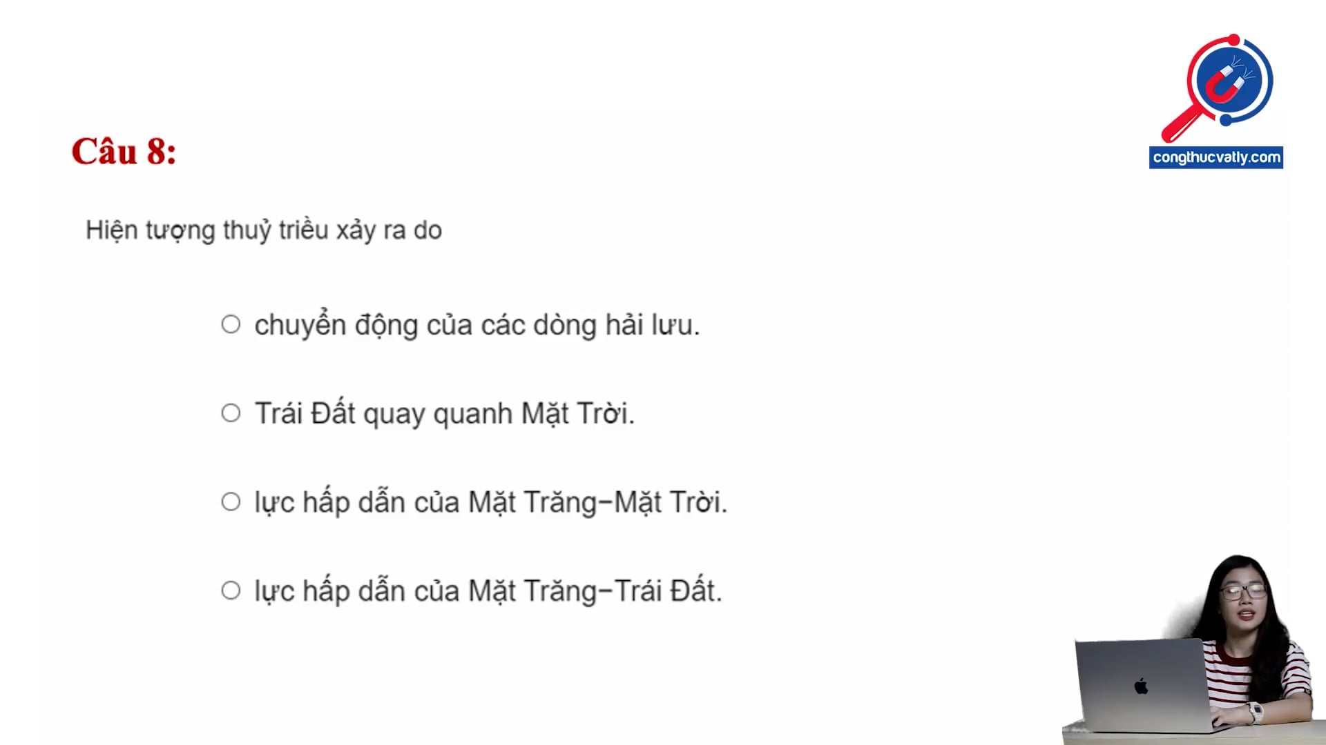 Hiện tượng thủy triều xảy ra là do?