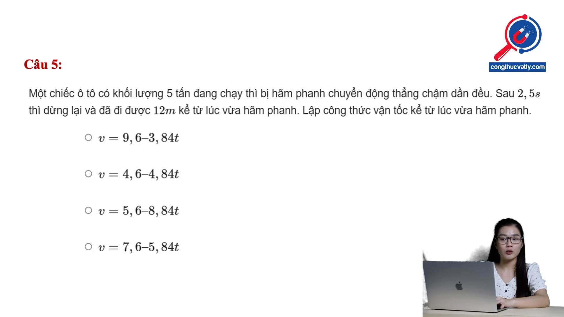 Lập công thức vận tốc kể từ lúc vừa hãm phanh