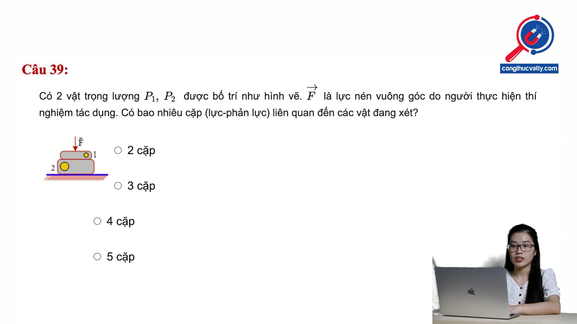 Có bao nhiêu cặp lực và phản lực liên quan đến các vật đang xét.