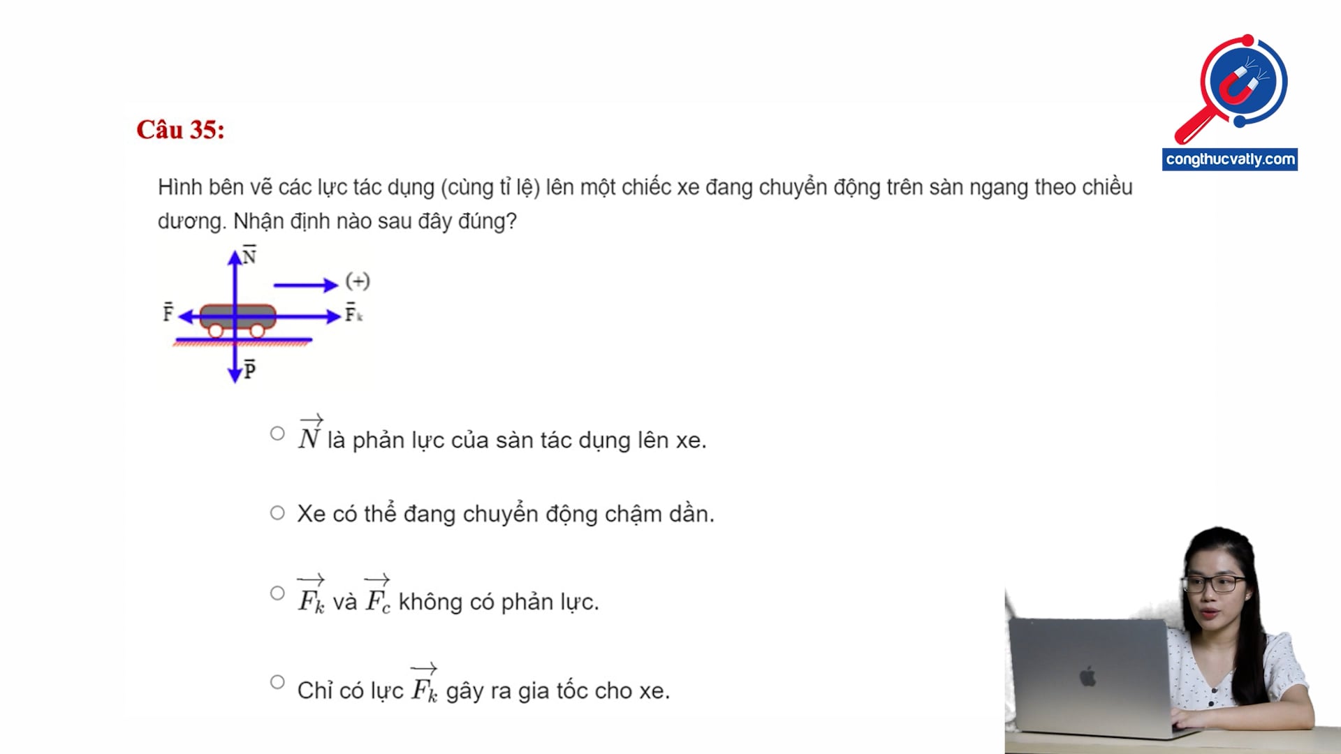 Phân tích các lực tác dụng vào xe. Nhận định nào sau đây là đúng?