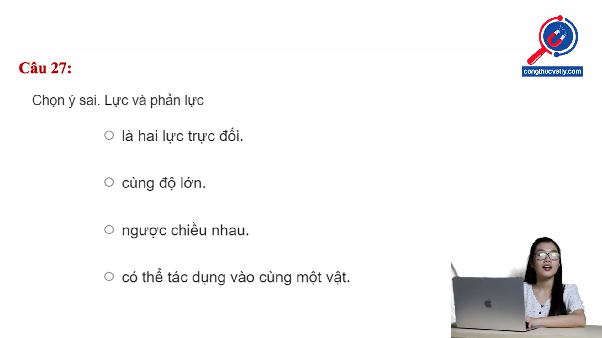 Chọn câu sai khi nói về lực và phản lực. Định luật III Newton.