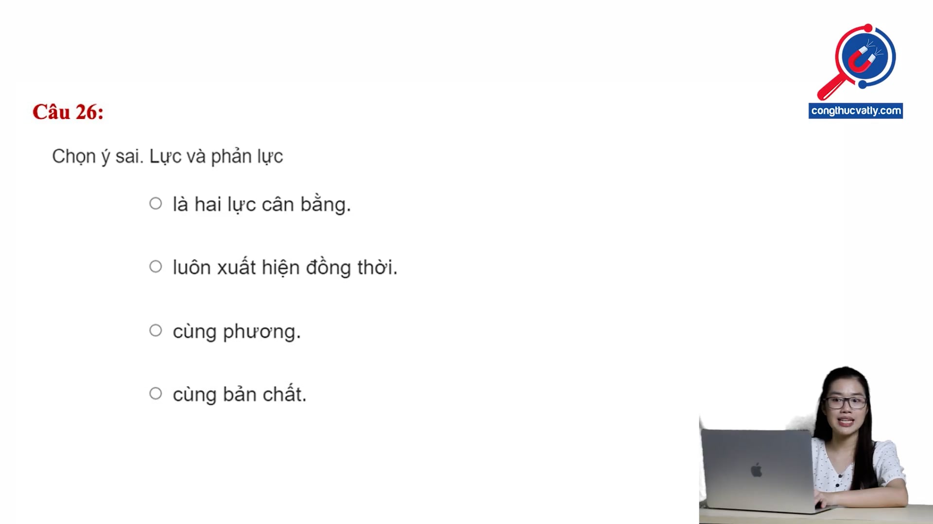 Chọn câu sai khi nói về lực và phản lực. Định luật III Newton.