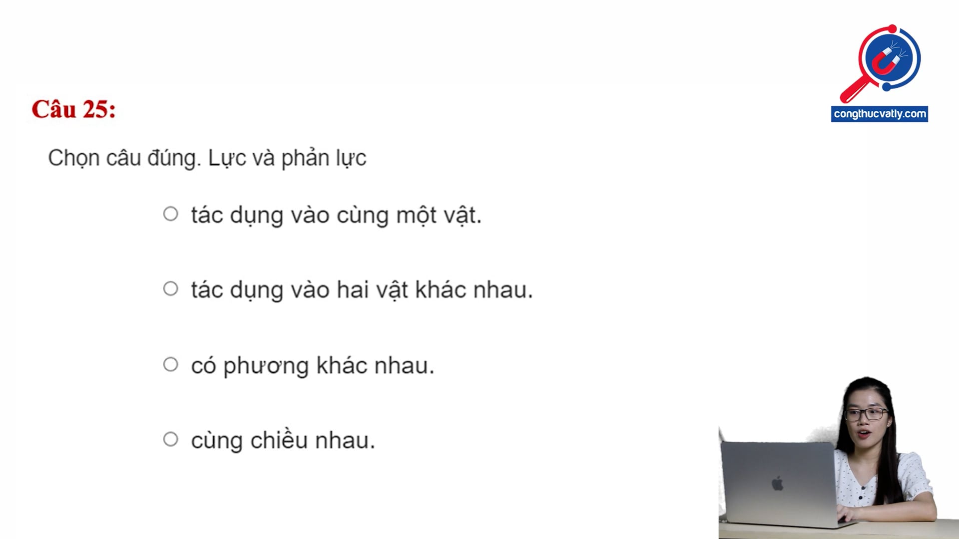 Chọn câu đúng khi nói về lực và phản lực. Định luật III Newton.