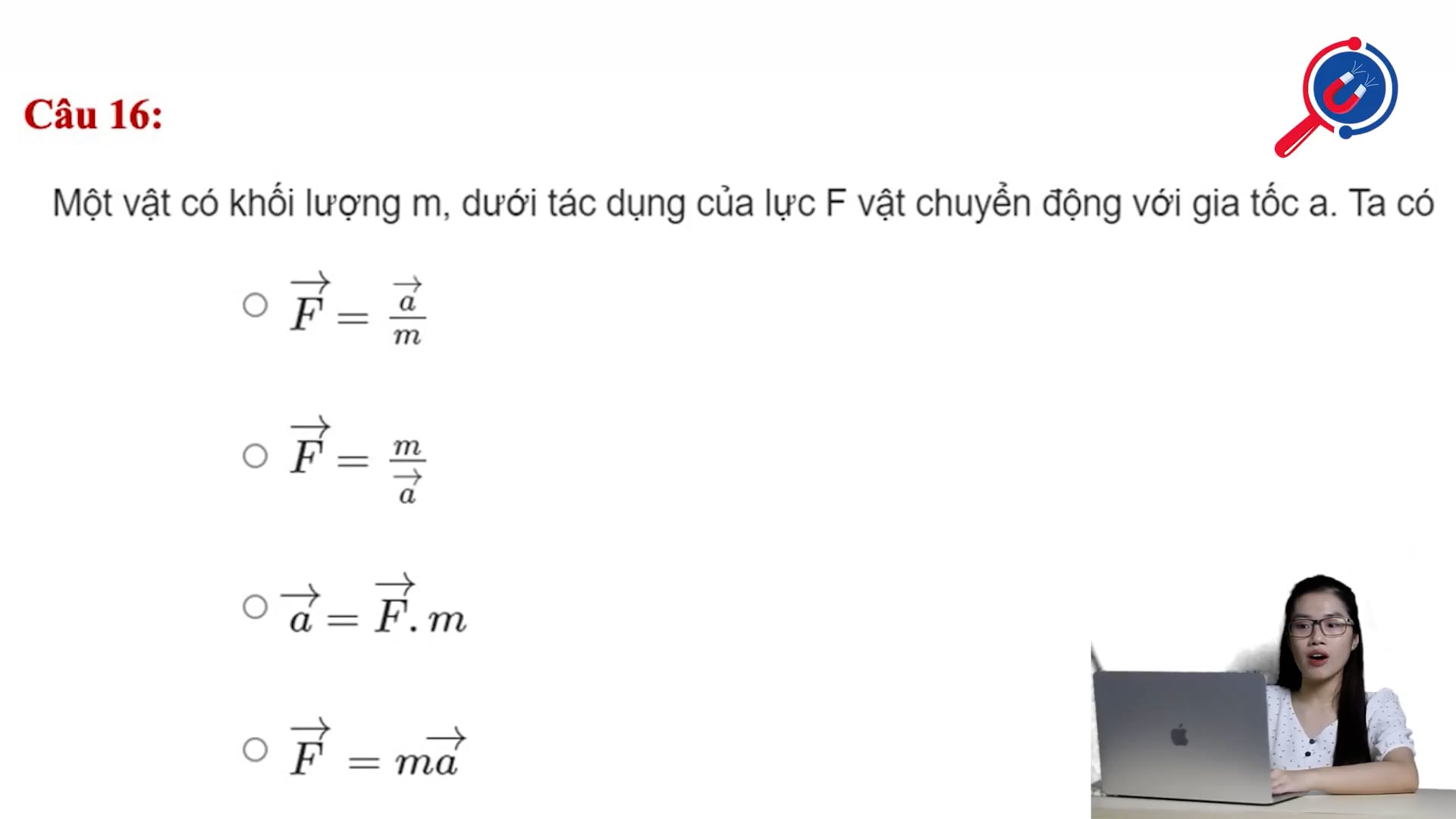 Một vật khối lượng m, dưới tác dụng của lực F và chuyển động với gia tốc a sẽ như thế nào?