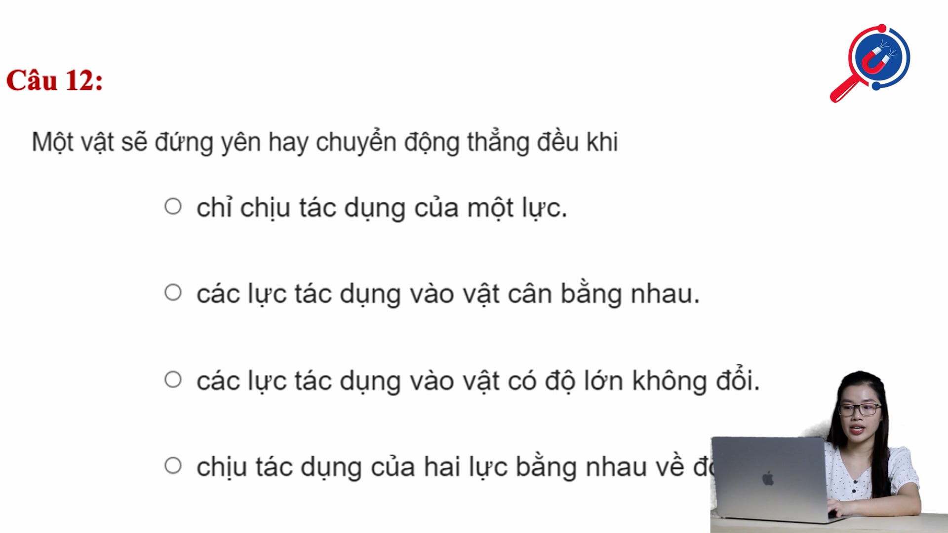 Một vật sẽ đứng yên hay chuyển động thẳng đều khi nào?
