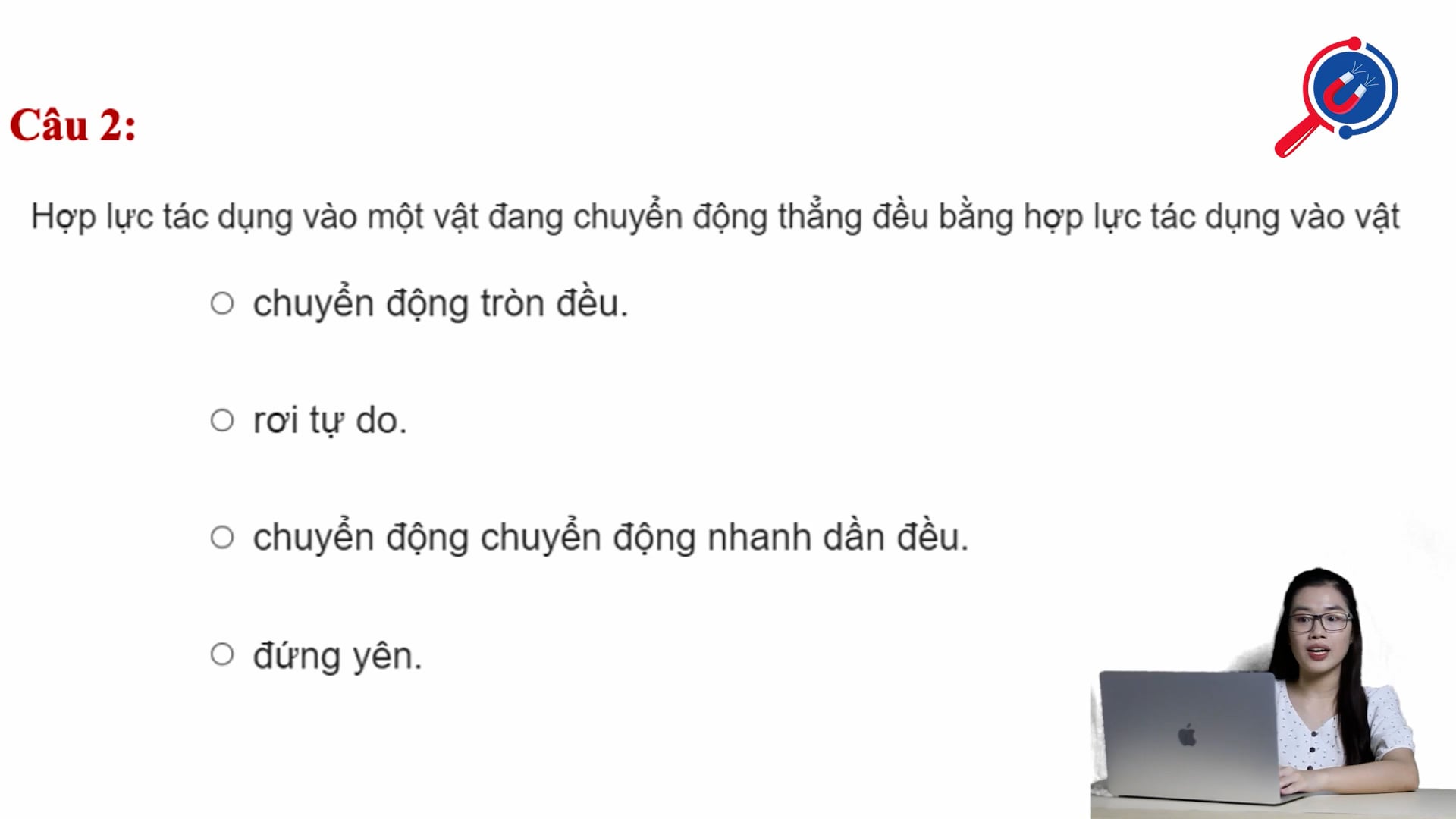 Hợp lực tác dụng vào một vật đang chuyển động thẳng đều bằng hợp lực tác dụng vào vật chuyển động như thế nào?