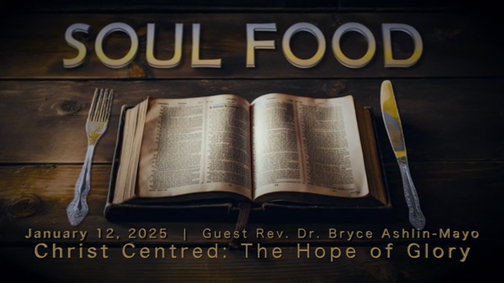 January 12, 2025 | Guest Bryce Ashlin-Mayo | Sould Food| "The Hope of Glory"