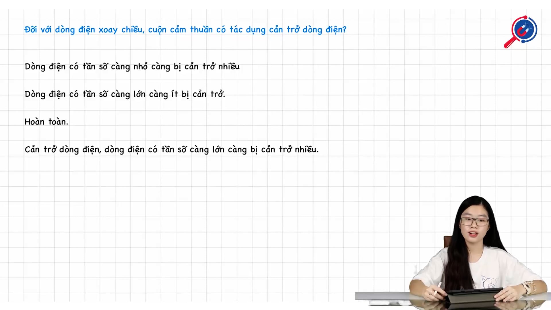 Đối với dòng điện xoay chiều, cuộn cảm thuần có tác dụng cản trở dòng điện
