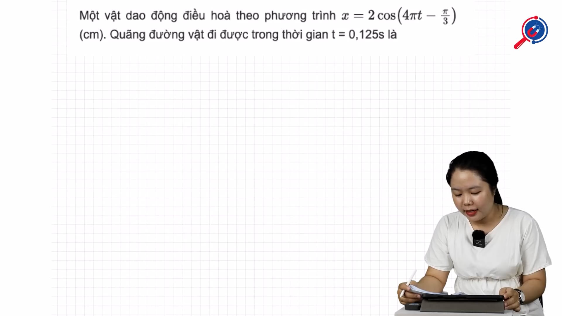 Dao động điều hòa quãng đường vật đi được trong thời gian t = 0,125s là?