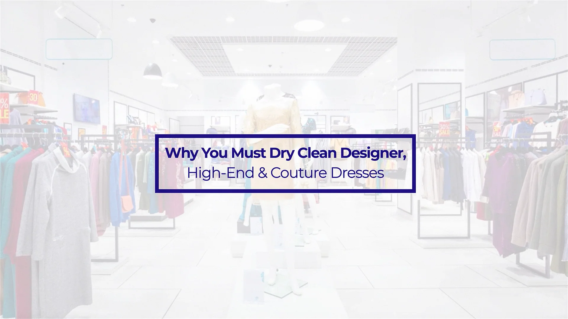 Why You Must Dry Clean Designer, High-End & Couture Dresses