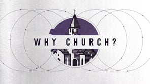 1.12.2025- Why Church?- God's Design for Church