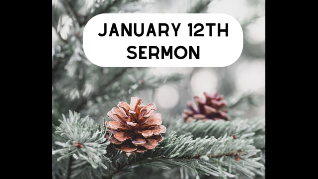 January 12th Sermon