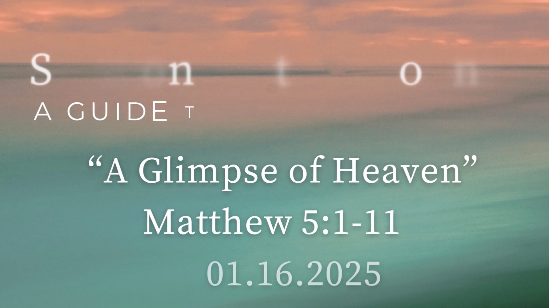 "A Glimpse of Heaven" Matthew 5:1-11 01.12.2025