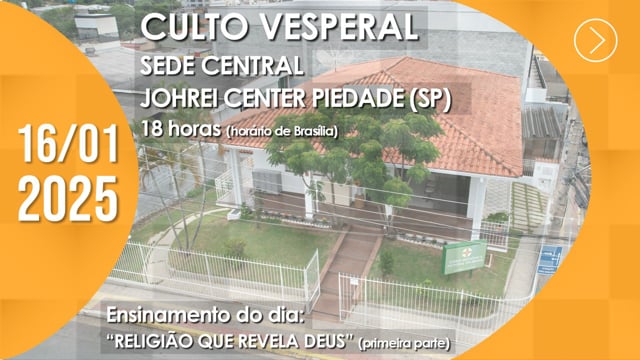 Capa do vídeo “Culto Vesperal | Johrei Center Piedade (SP) - 16/01/2025”