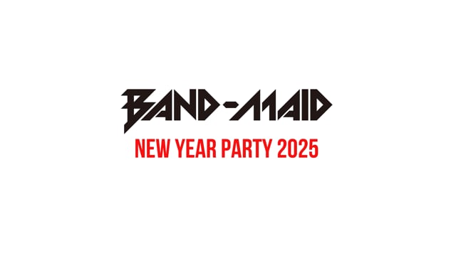 [SPECIAL MOVIE] BAND-MAID NEW YEAR PARTY 2025 part2