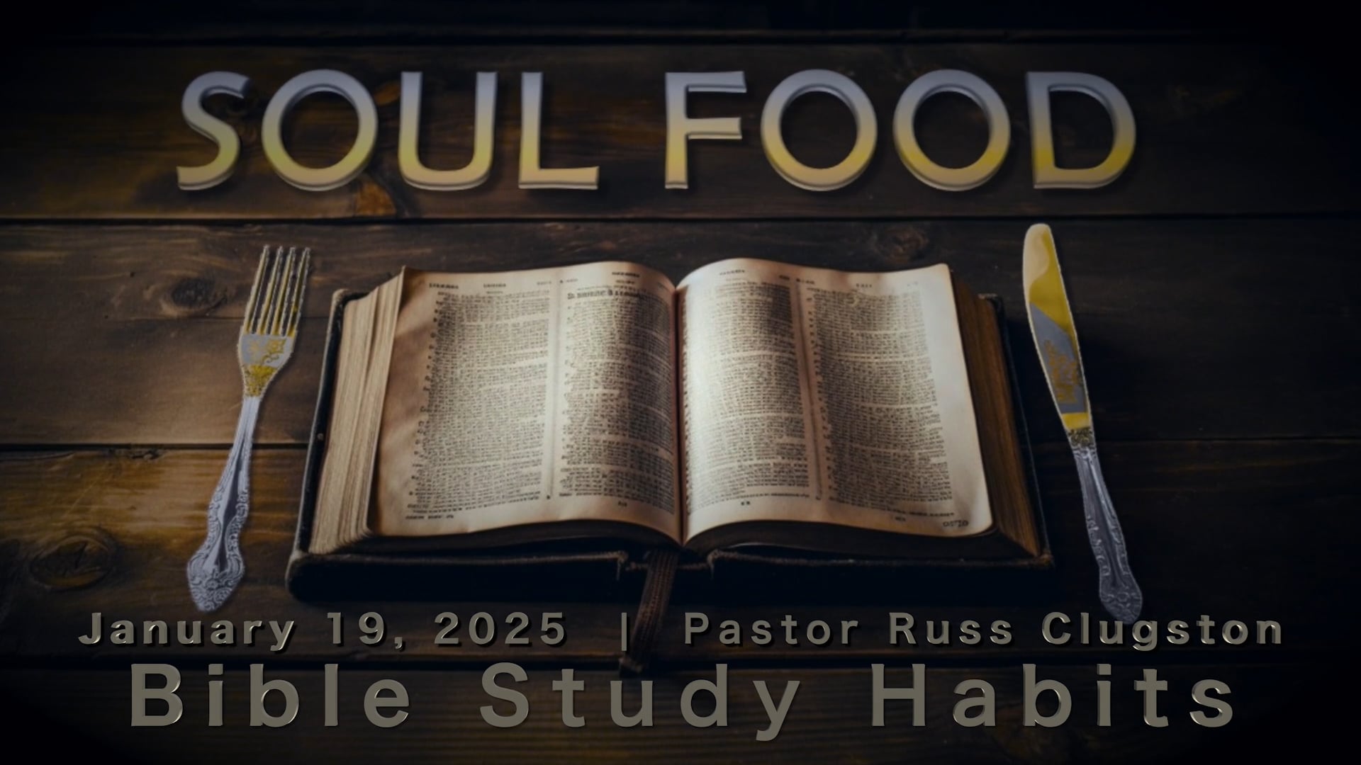 January 19, 2025 | Pastor Russ Clugston | Sould Food | "Bible Study Habits"