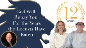 God Will Repay You for the Years The Locusts Have Eaten