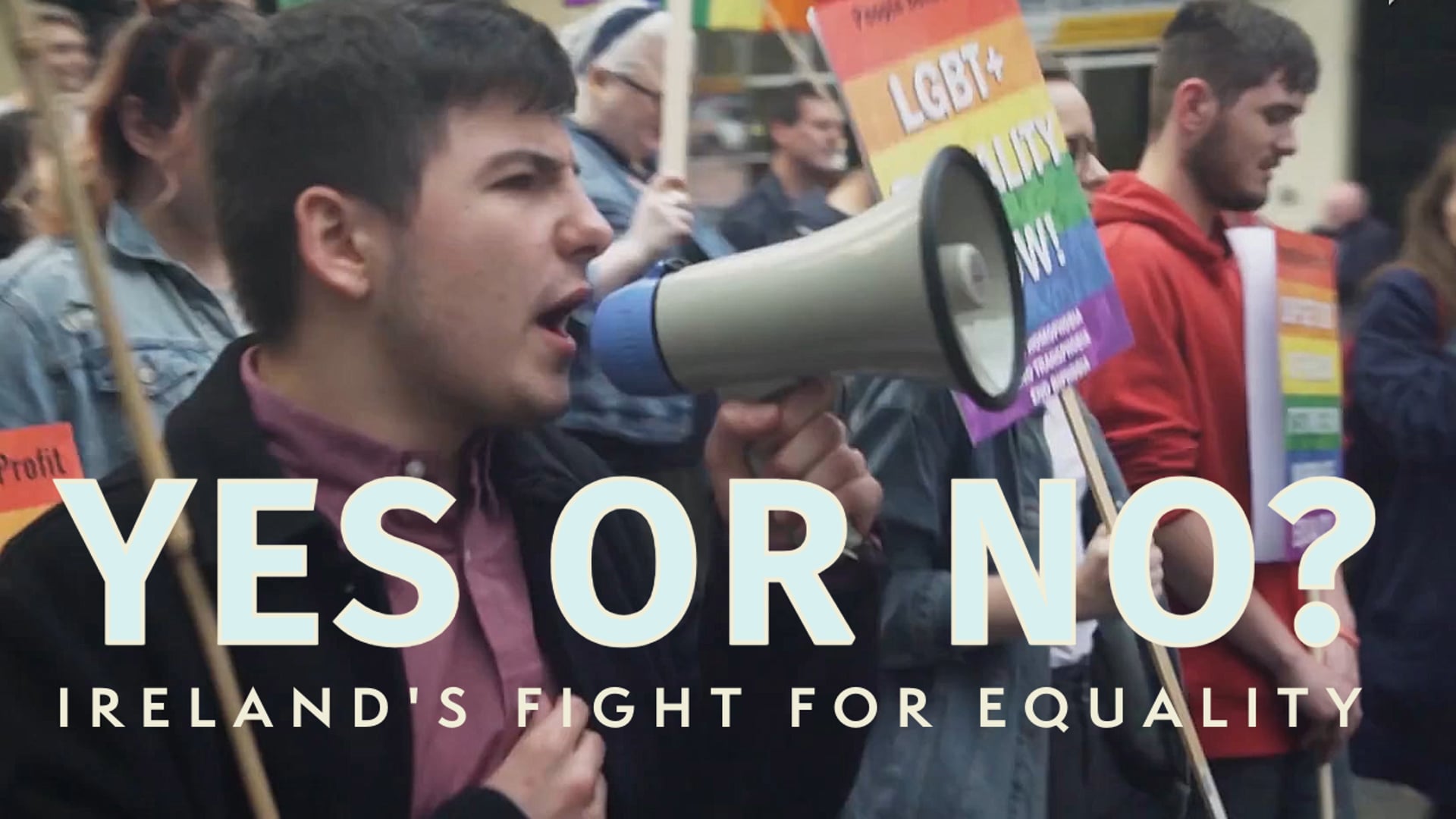 Ireland's Fight For Marriage Equality