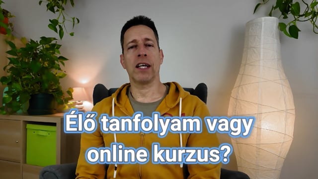 Élő tanfolyam vagy online kurzus? Mi a különbség?