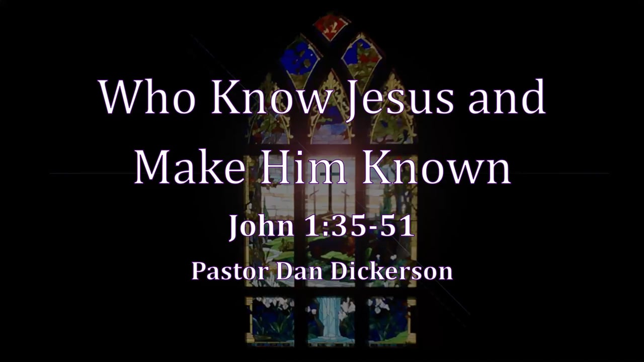 Who Know Jesus and Make Him Known