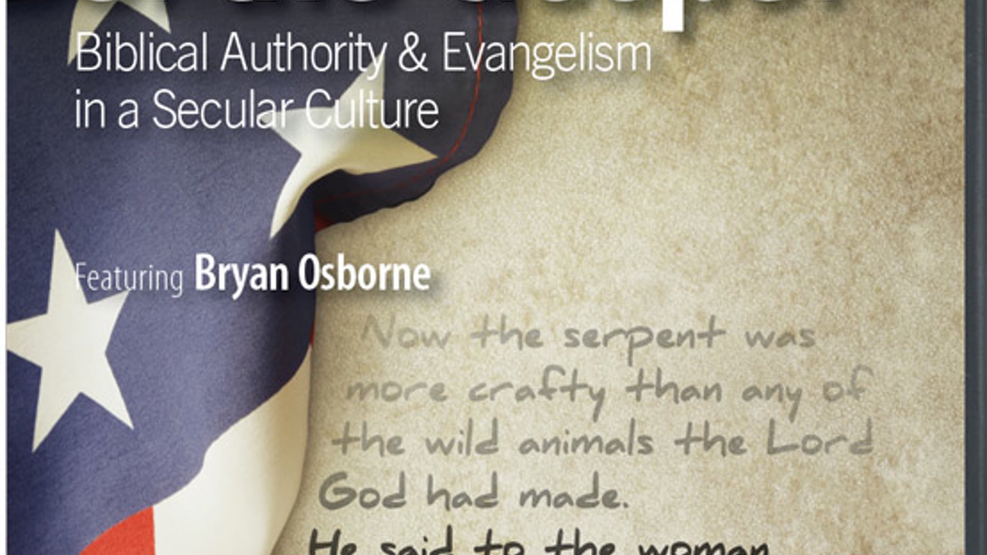 The Genesis of the Gospel - Biblical Authority & Evangelism in a Secular Culture