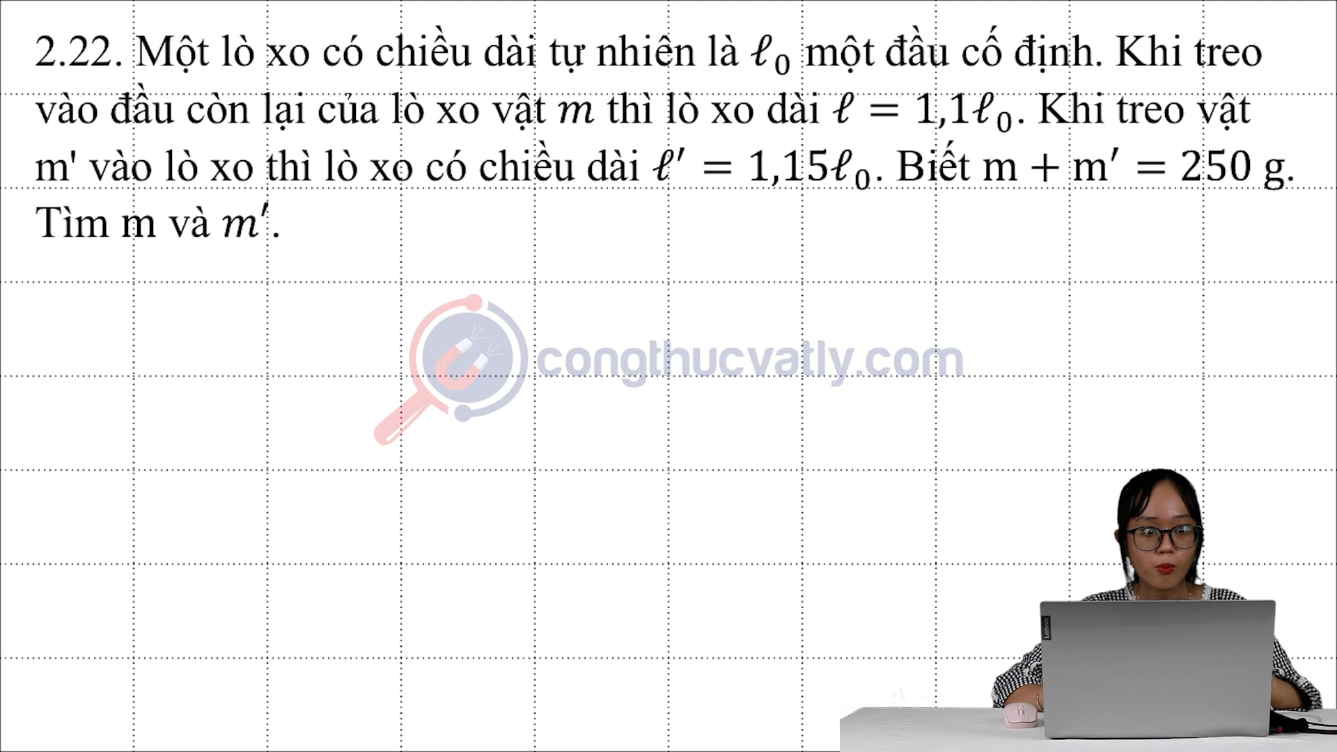 Một lò xo có chiều dài tự nhiên là l0 một đầu cố định. Khi treo vào đầu còn lại của lò xo vật m thì lò xo dài l = 1,1l0.