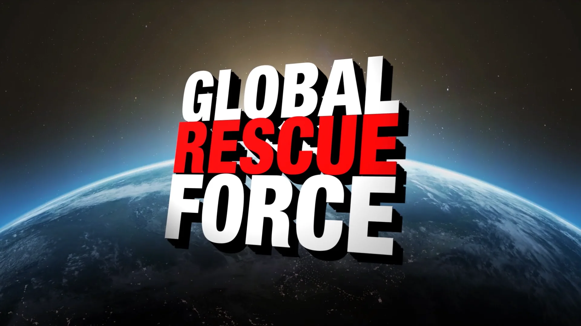 GLOBAL RESCUE FORCE - SIZZLE