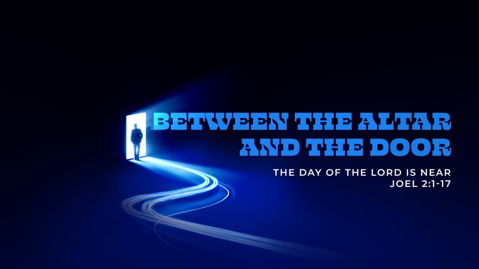 The Day of the Lord is Near (Joel 2:1-17)