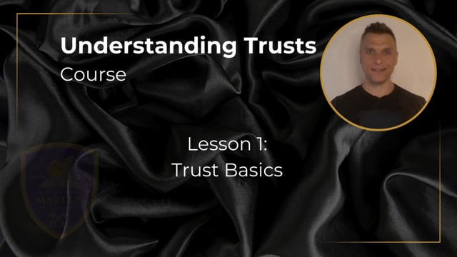Trusts Lesson 1 - Trust Basics