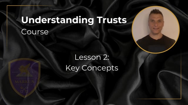 Trusts Lesson 2 - Key Concepts